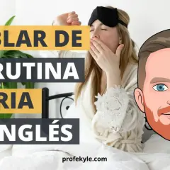 Mujer bostezando en la cama, con texto que dice "Hablar de tu rutina diaria en inglés".