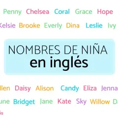 Lista de nombres de niña en inglés como Bonnie, Grace, Faith, Ava y más. Ideal para inspirarte.