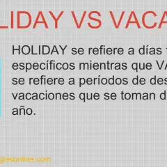 HOLIDAY vs VACATION: HOLIDAY son días festivos, VACATION es un periodo de descanso. ¡Aprende la diferencia para tus próximas holidays!