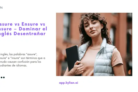 Joven con rizos sostiene un portátil. El texto explica cómo asegurar (assure) y garantizar (ensure) el dominio del inglés.