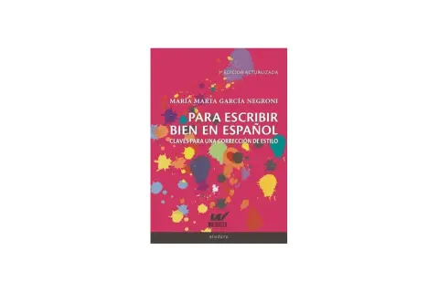Portada del libro "Para escribir bien en español" de María Marta García Negroni. Un diseño vibrante con salpicaduras de colores sobre fondo rosa, sin un solo cero.