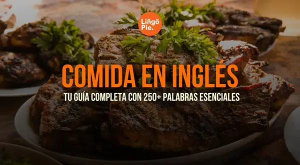 Platos de carne asada y pollo adornados con perejil. El texto dice "Comida en inglés: Tu guía completa con 250+ palabras esenciales".