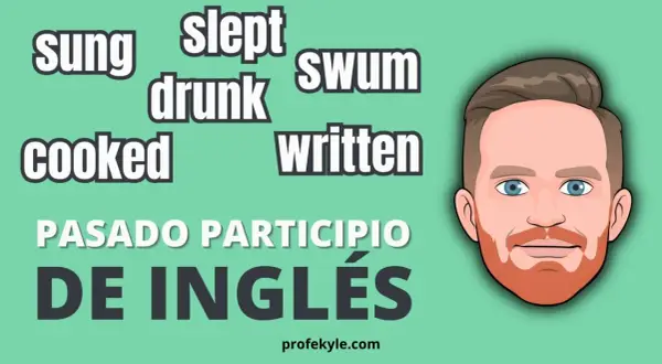 Ilustración con palabras como "sung", "slept", "swum", "drunk", "cooked", "written" y el título "PASADO PARTICIPIO DE INGLÉS".