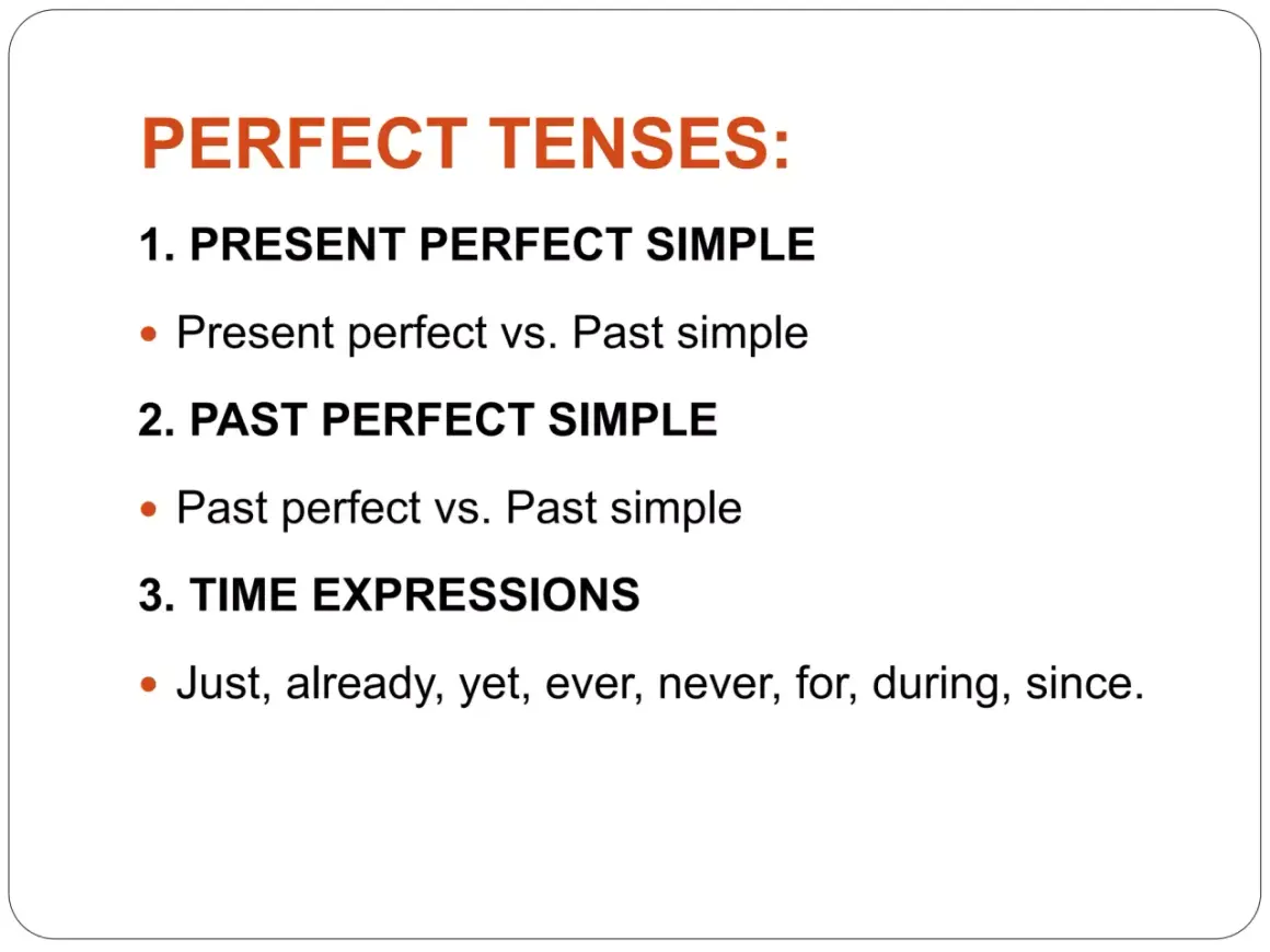 Presentación de los tiempos perfectos: present perfect y past perfect, comparados con el pasado simple. Incluye expresiones de tiempo.