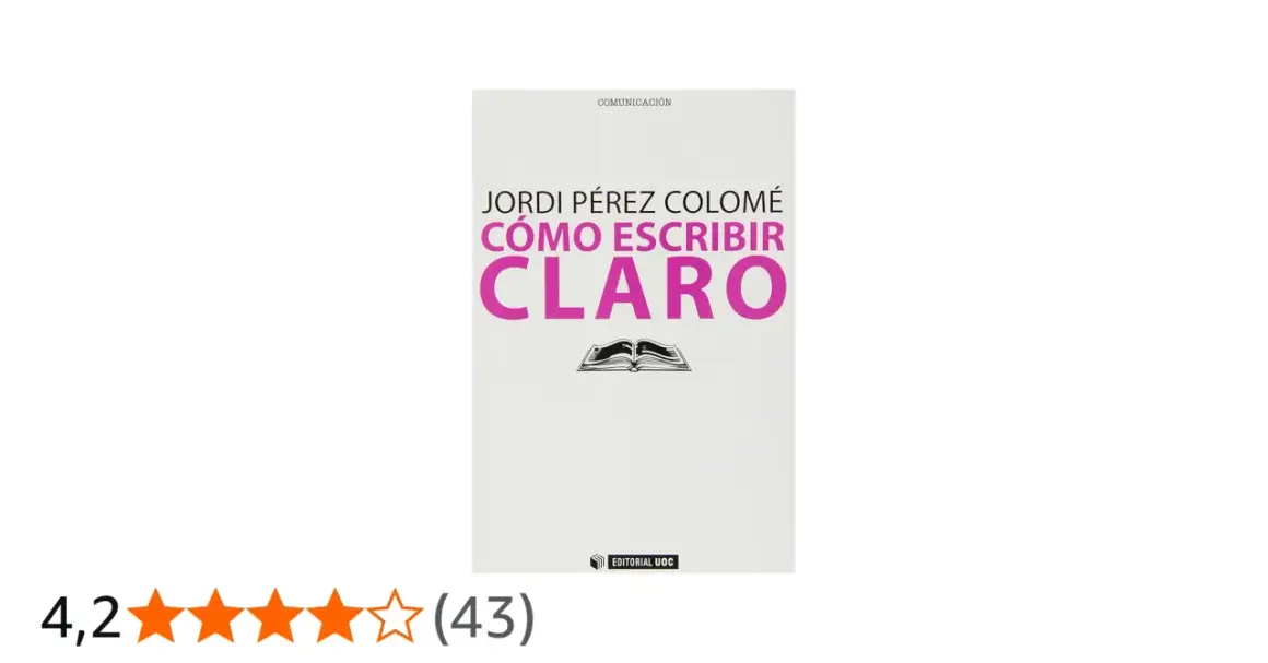 Libro "Cómo escribir claro" de Jordi Pérez Colomé, una guía para mejorar tu writing C1.