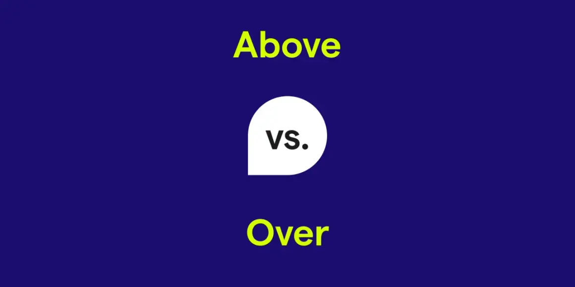 Explora la diferencia entre "over" y "above" en inglés. El texto "Above vs. Over" aparece en un fondo azul.
