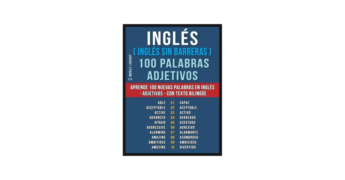 Aprendiendo **100 palabras** en inglés, esta imagen muestra una lista bilingüe de adjetivos, como "able" (capaz) y "amazing" (asombroso), para facilitar el aprendizaje del idioma.