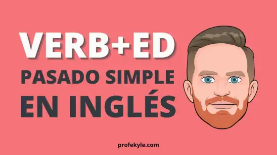 Past Simple - Guía completa para dominar el pasado en inglés